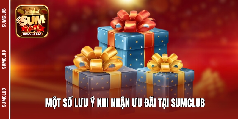 Một số lưu ý khi nhận ưu đãi tại Sumclub