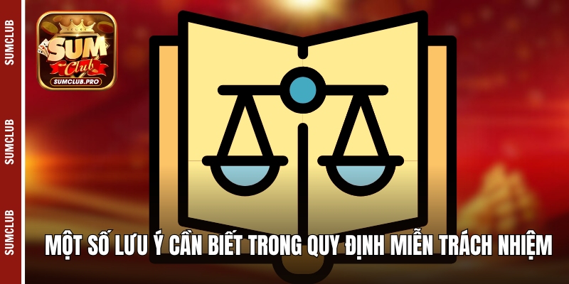 Một số lưu ý cần biết trong quy định miễn trách nhiệm