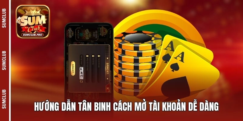 Hướng dẫn tân binh cách mở tài khoản dễ dàng 