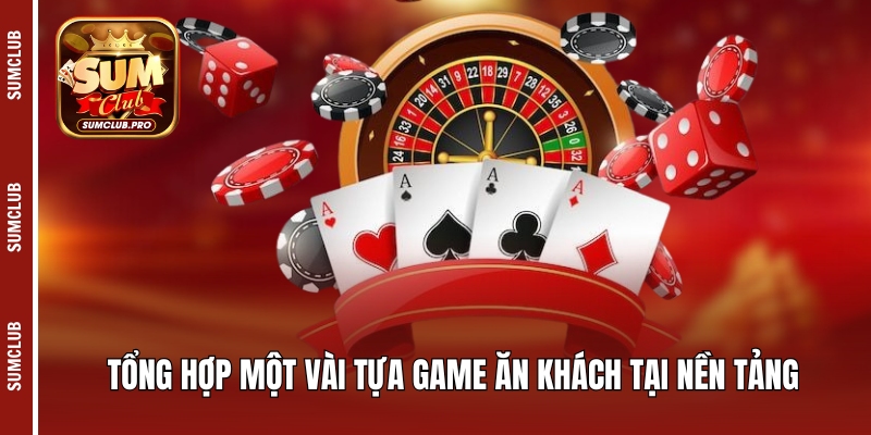 Tổng hợp một vài tựa game ăn khách tại nền tảng 